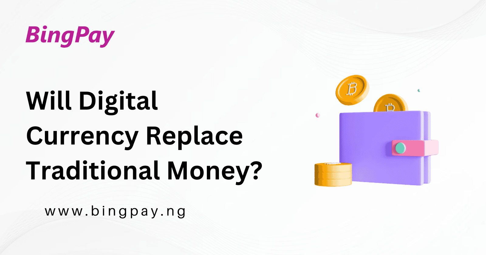 Will Digital Currency Replace Traditional Money?